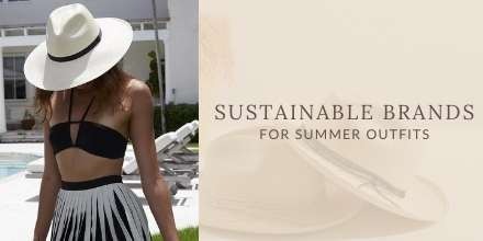 Sustainable brands for summer outfits